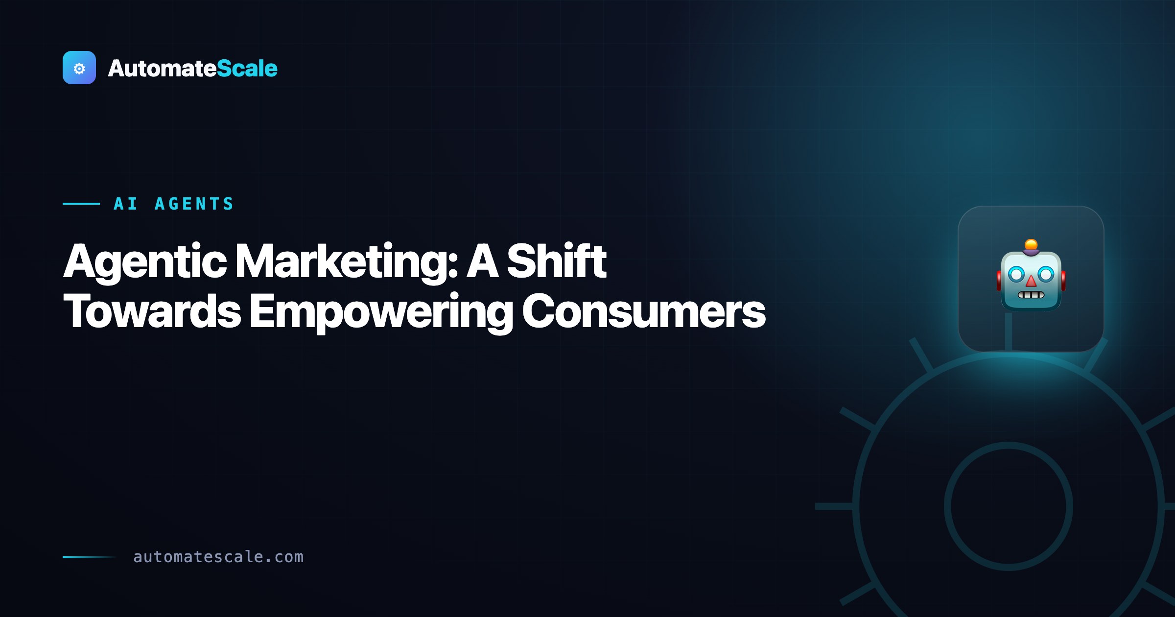 Agentic Marketing: A Shift Towards Empowering Consumers