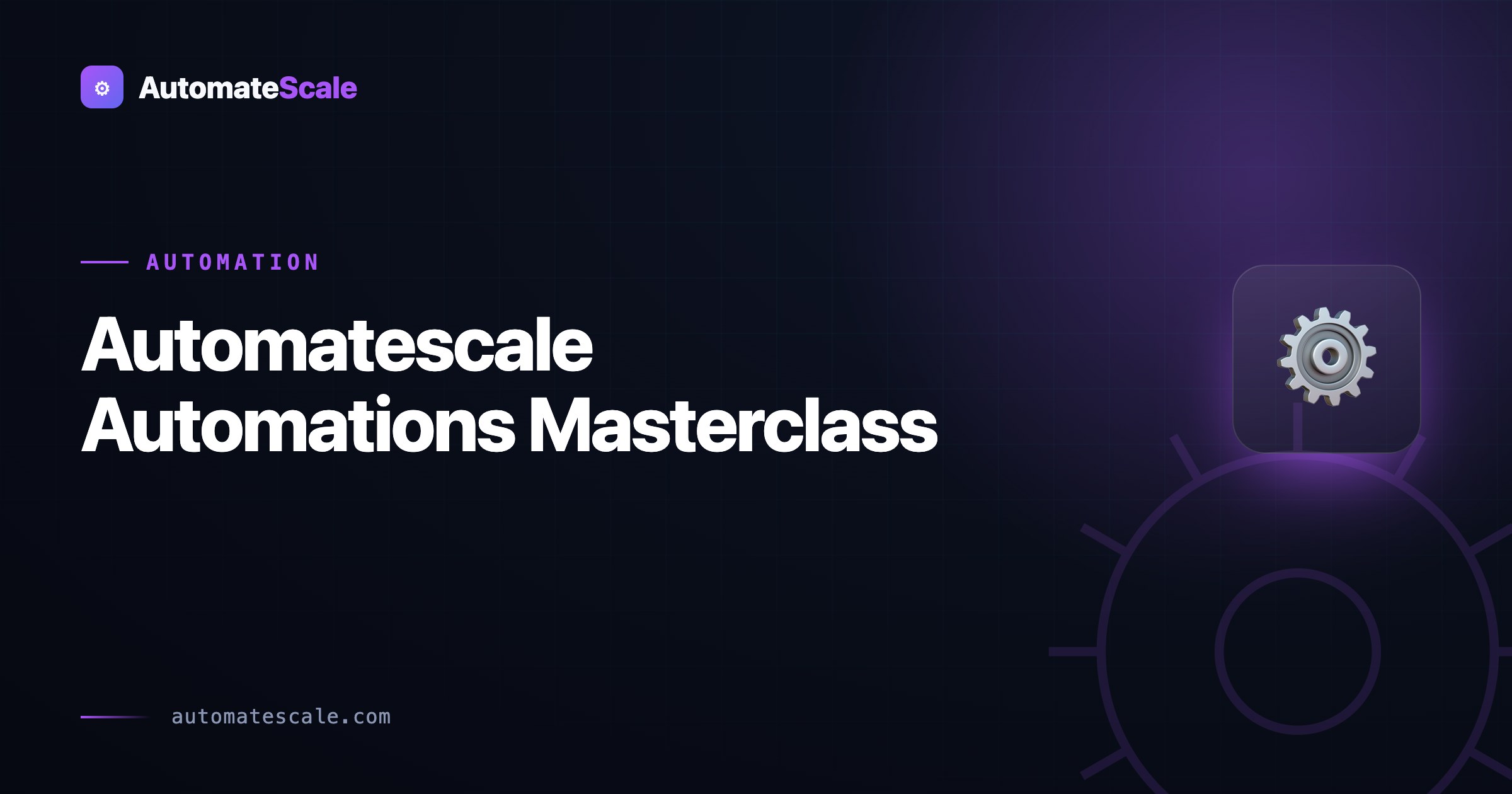 Automatescale Automations Masterclass