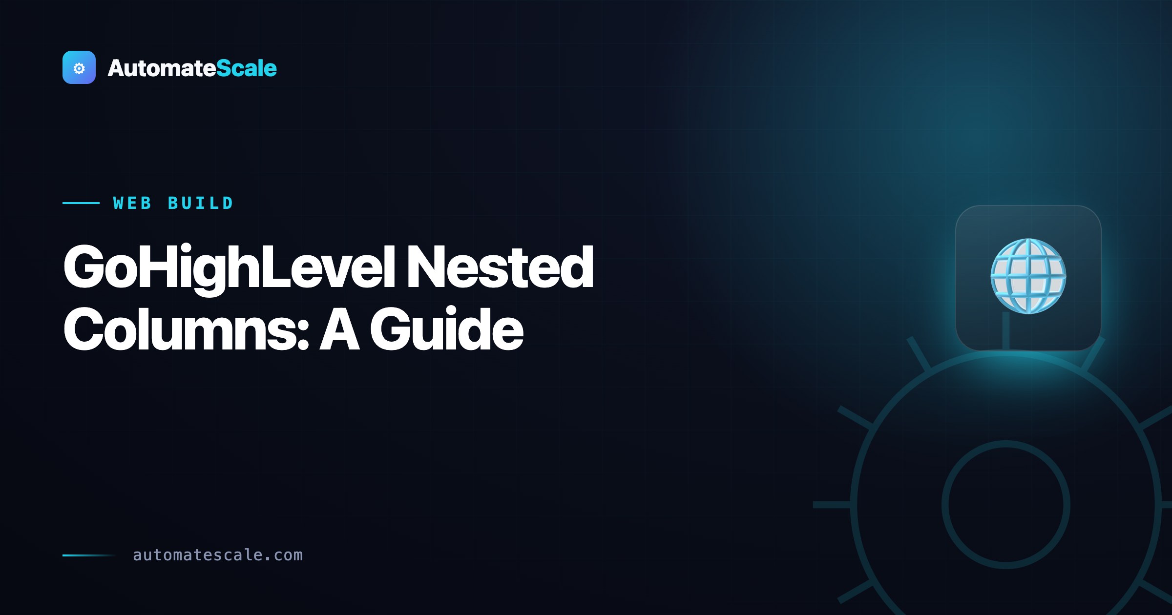 Unfolding GoHighLevel’s Nested Columns for Better Functionality