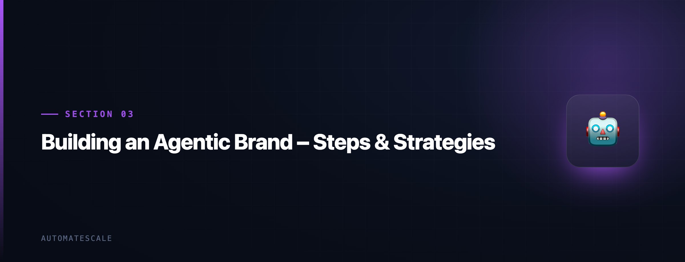 Building an Agentic Brand – Steps & Strategies