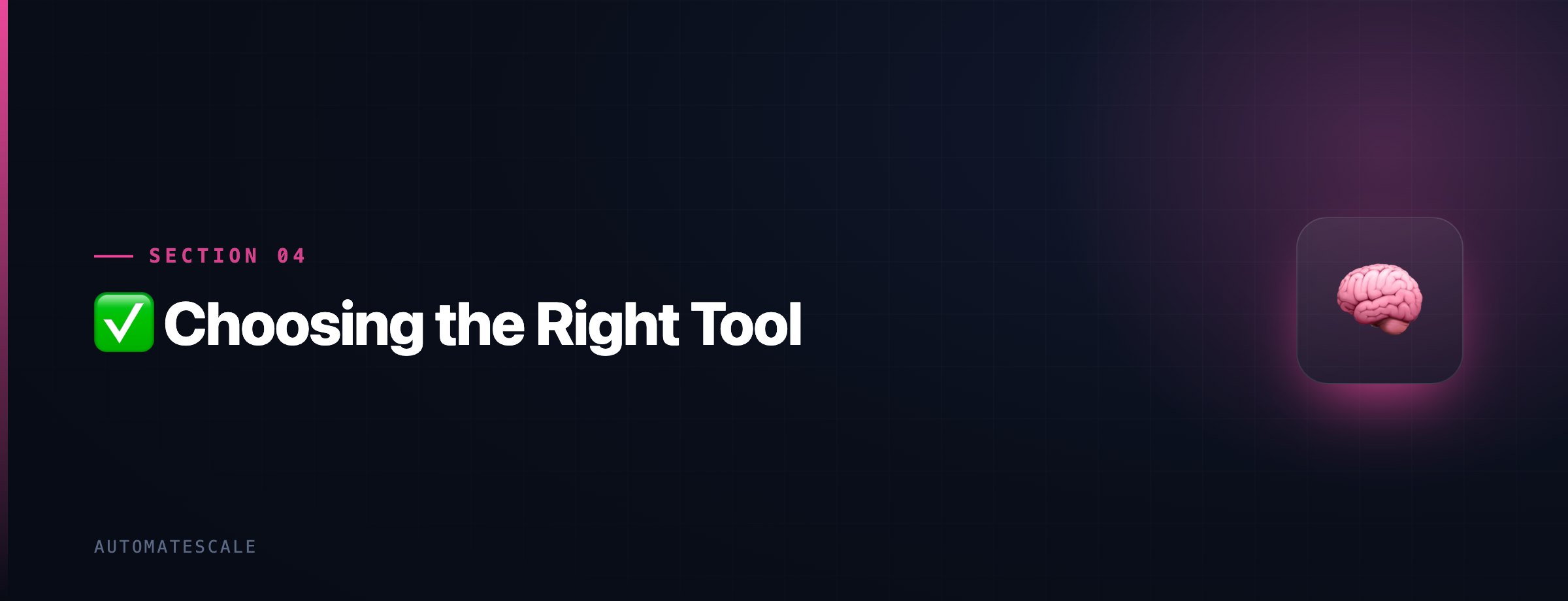 ✅ Choosing the Right Tool