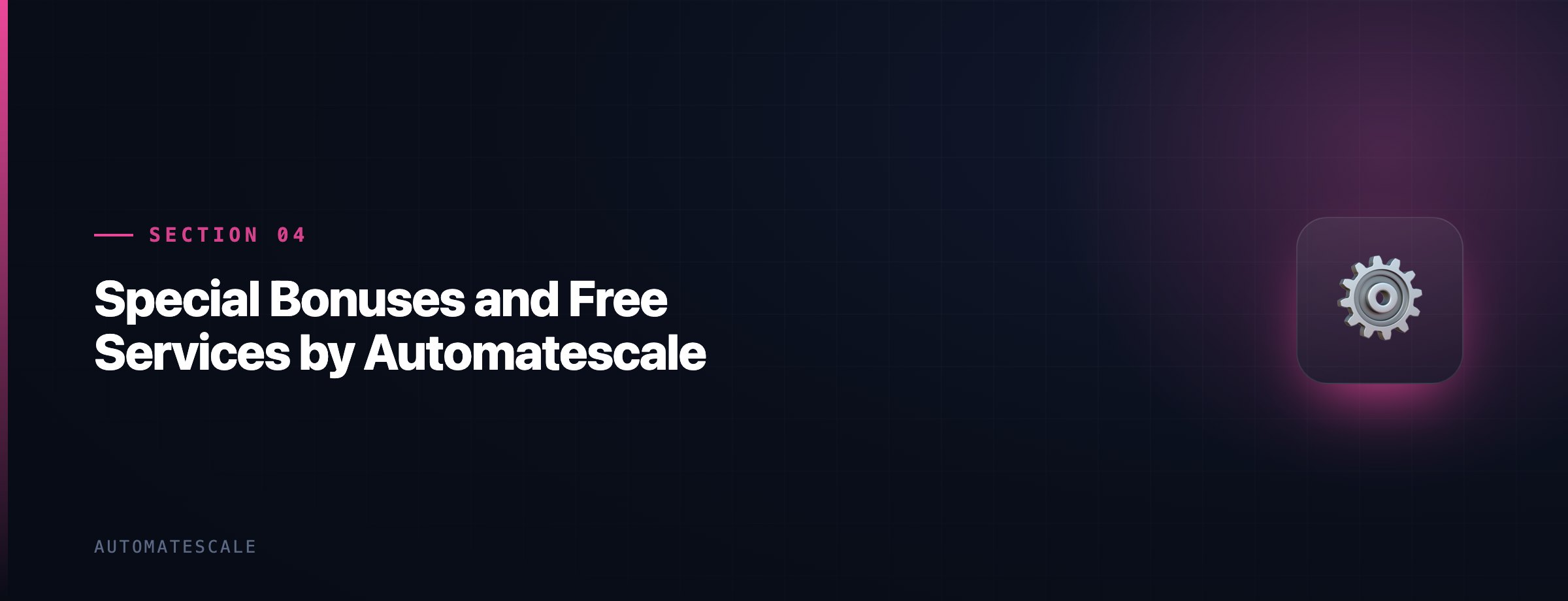 Special Bonuses and Free Services by Automatescale