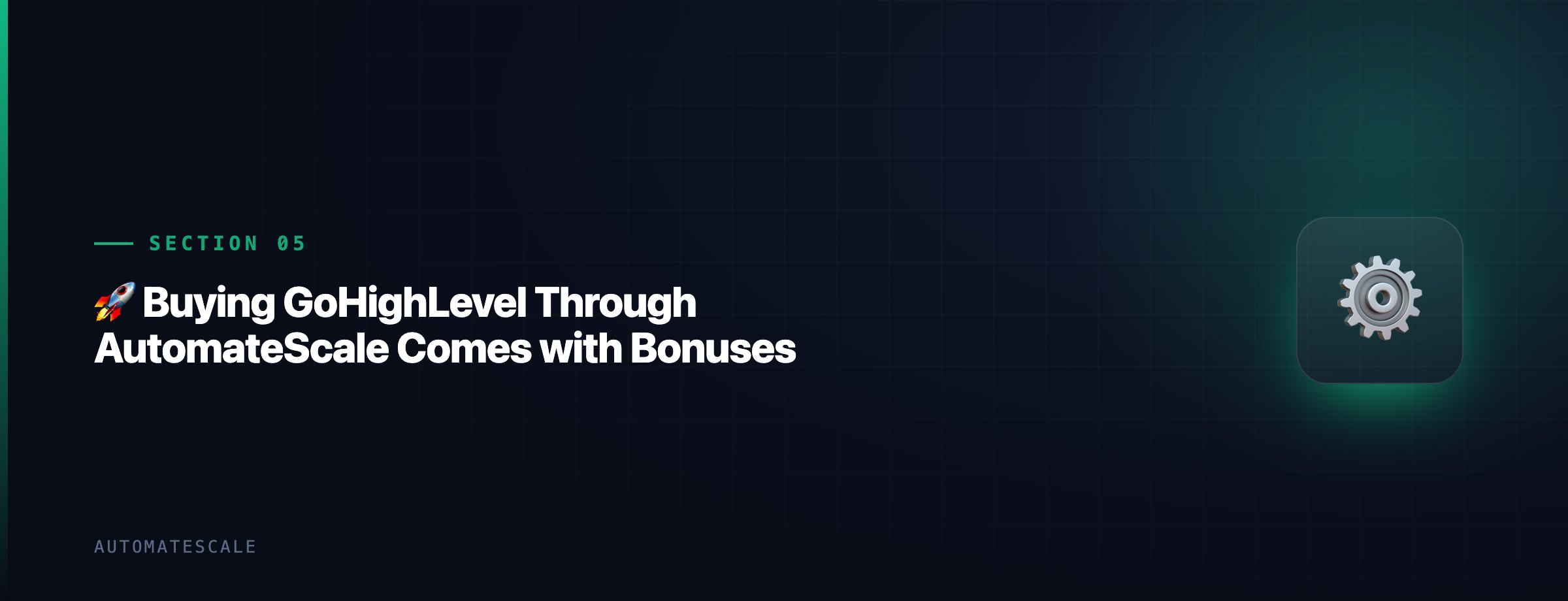 🚀 Buying GoHighLevel Through AutomateScale Comes with Bonuses
