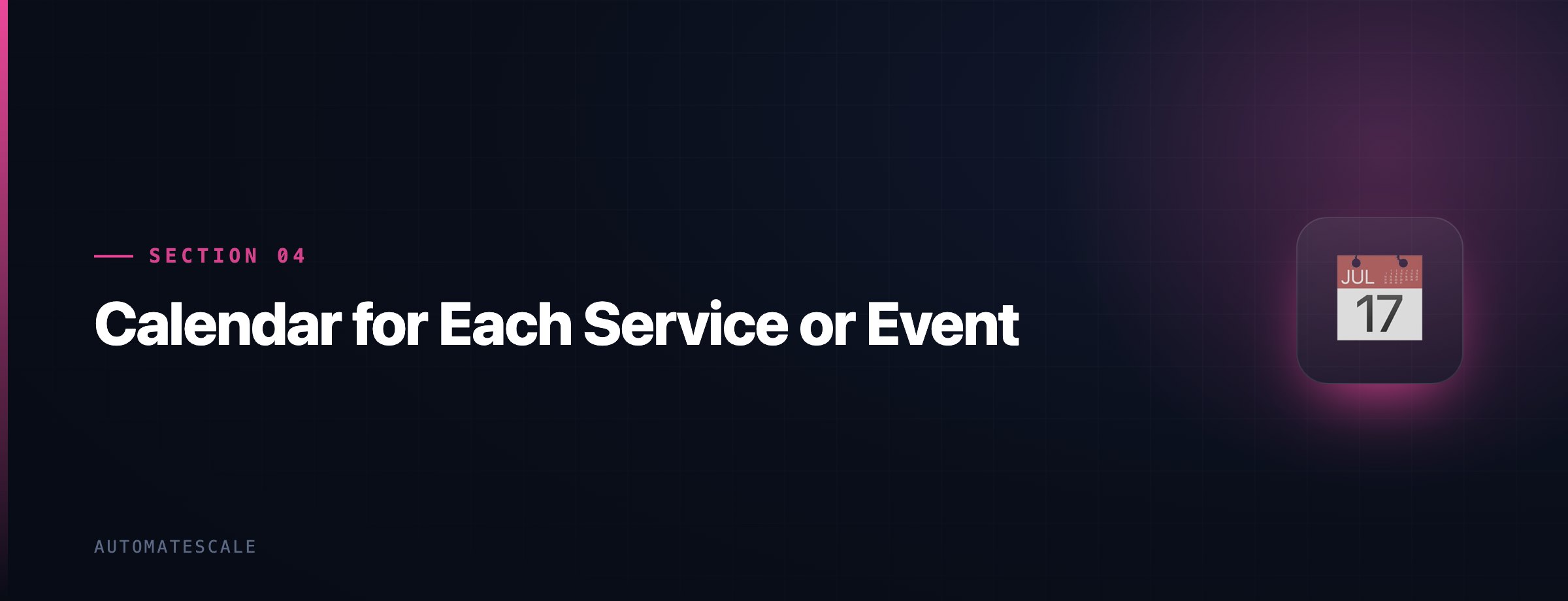 Calendar for Each Service or Event