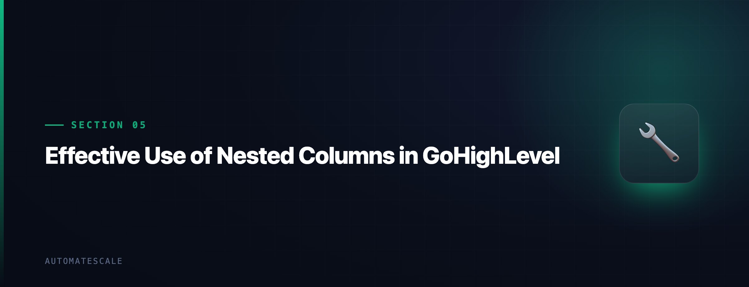 Effective Use of Nested Columns in GoHighLevel