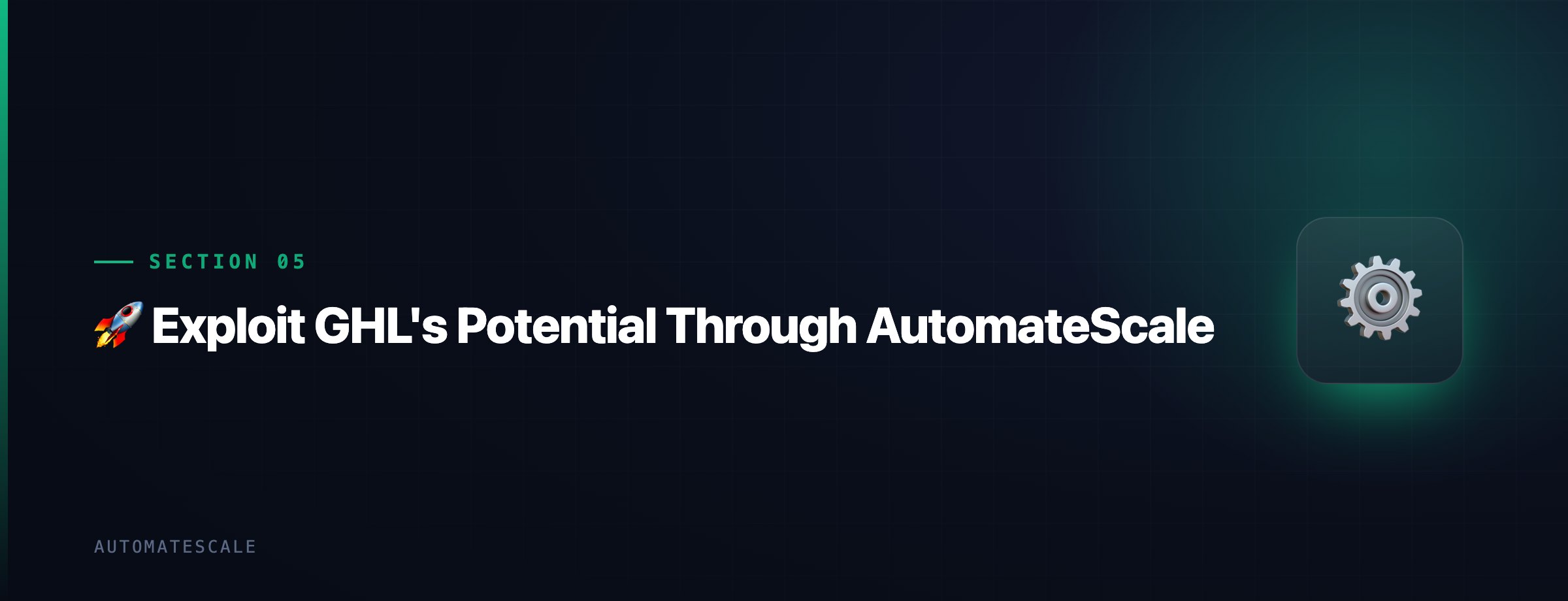 🚀 Exploit GHL's Potential Through AutomateScale