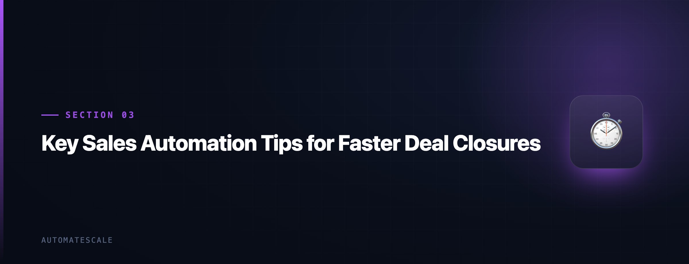 Key Sales Automation Tips for Faster Deal Closures